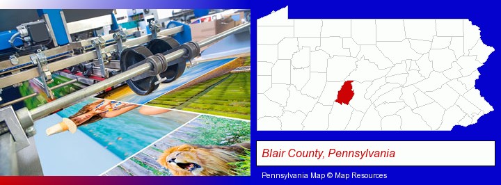 a press run on an offset printer; Blair County, Pennsylvania highlighted in red on a map