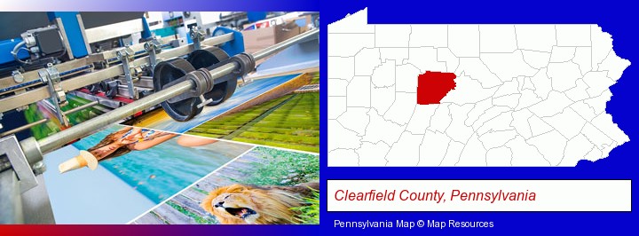 a press run on an offset printer; Clearfield County, Pennsylvania highlighted in red on a map