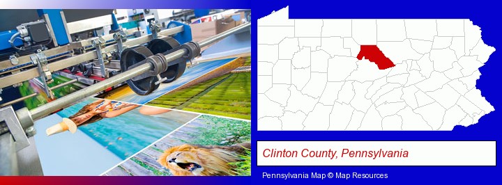 a press run on an offset printer; Clinton County, Pennsylvania highlighted in red on a map