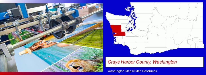 a press run on an offset printer; Grays Harbor County, Washington highlighted in red on a map