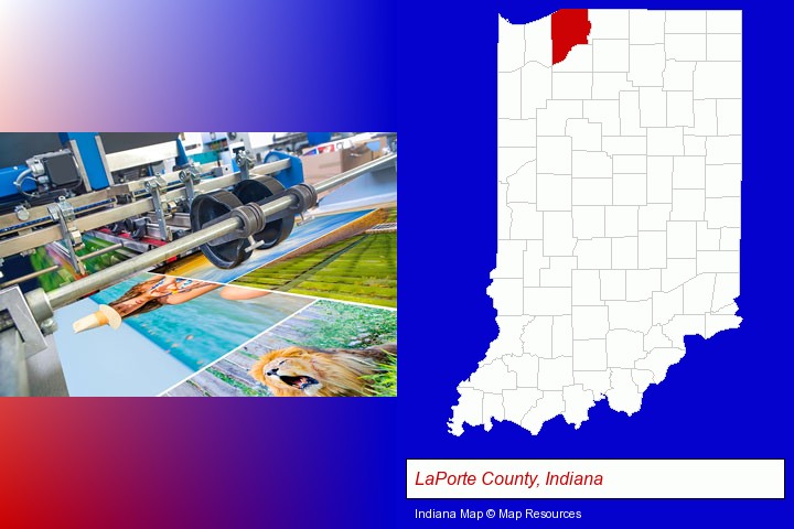 a press run on an offset printer; LaPorte County, Indiana highlighted in red on a map