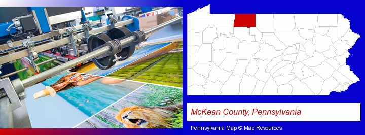 a press run on an offset printer; McKean County, Pennsylvania highlighted in red on a map