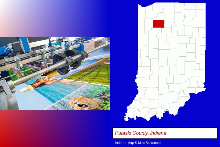 a press run on an offset printer; Pulaski County, Indiana highlighted in red on a map